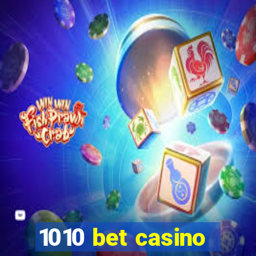 1010 bet casino